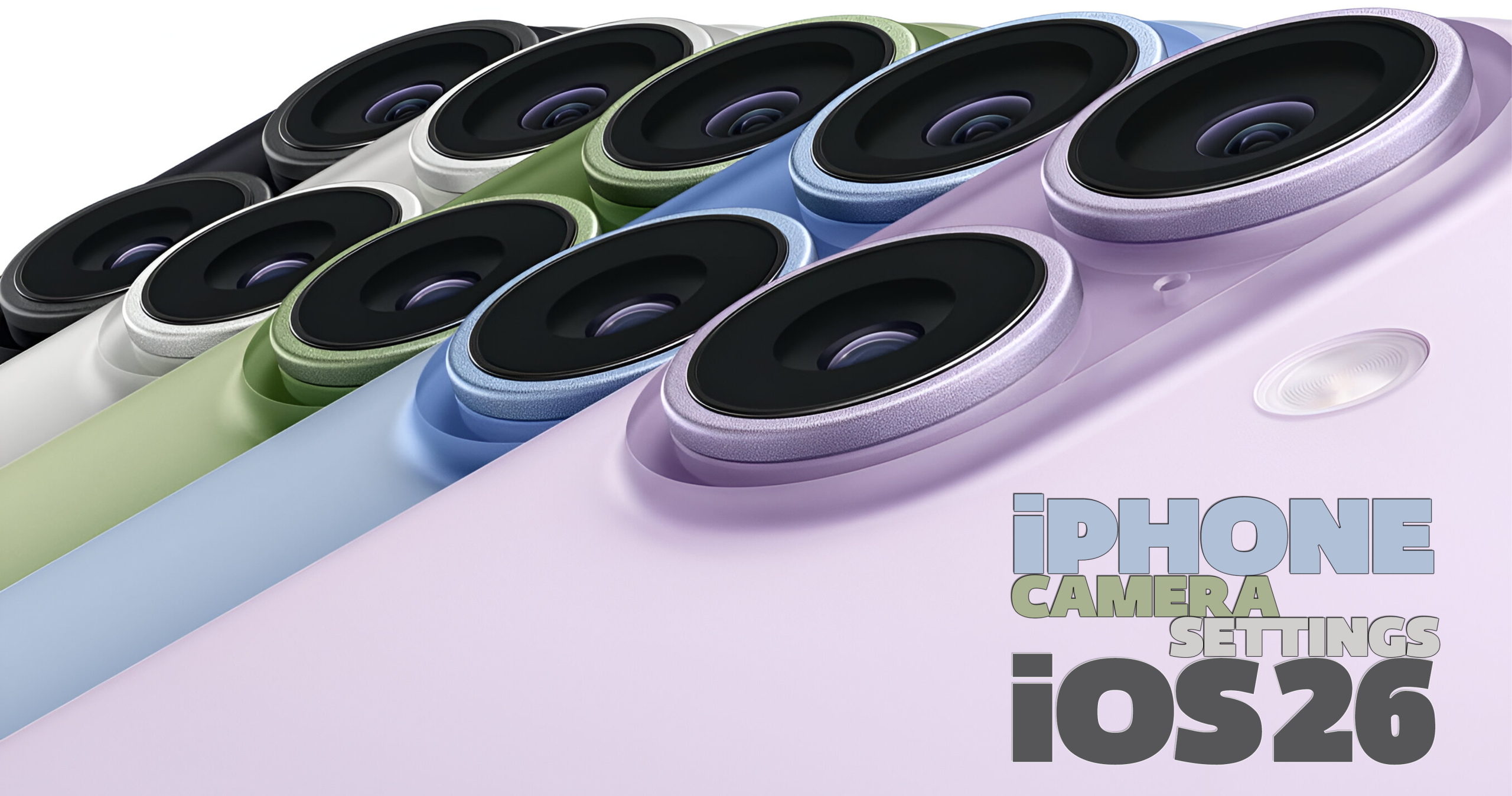 بهترین تنظیمات دوربین گوشی آیفون در iOS 26