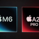 تراشه M6 چه چیزی درباره قدرت A20 Pro آیفون 18 Pro فاش می‌کند؟