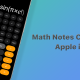 قابلیت گزینه Maths Notes در اپلیکیشن Calculator در گوشی آیفون اپل